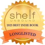 Shelf Unbound 2023 Best Indie Book Longlisted